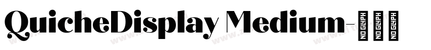 QuicheDisplay Medium字体转换 QuicheDisplay Medium字体转换